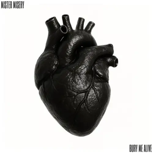 Mister Misery : Bury Me Alive